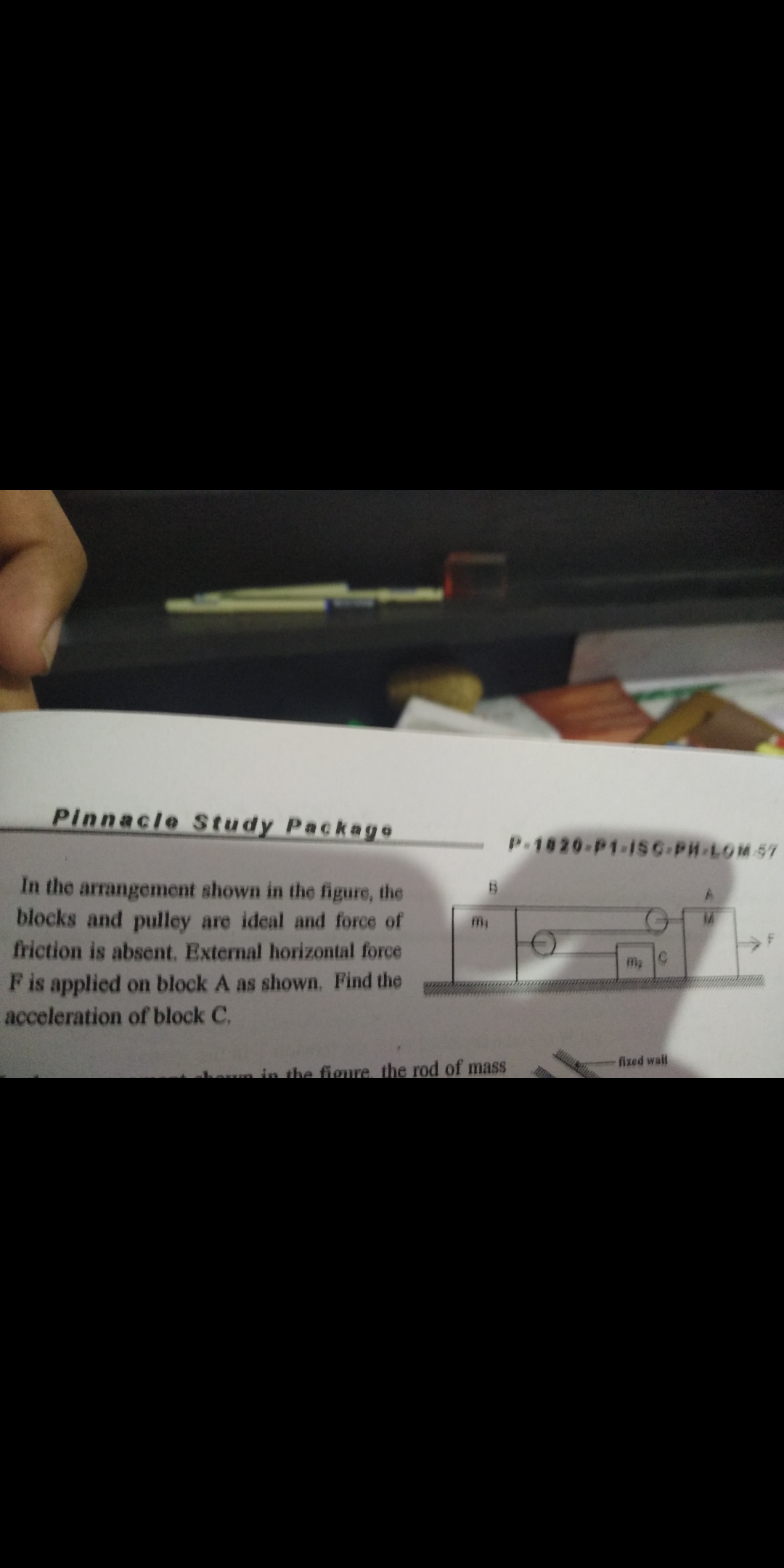 Question image for In the arrangement blocks and pulley are ideal fi